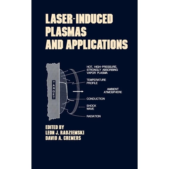 Optical Science and Engineering Lasers-Induced Plasmas and Applications, Book 21, (Hardcover)