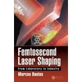 thumbnail image 1 of Optical Sciences and Applications of Light: Femtosecond Laser Shaping: From Laboratory to Industry (Hardcover), 1 of 1