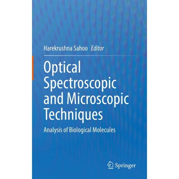 Optical Spectroscopic and Microscopic Techniques: Analysis of Biological Molecules, (Hardcover)