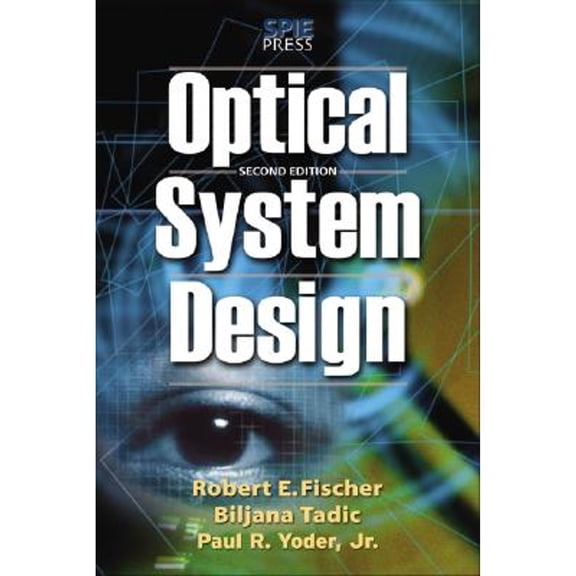 Pre-Owned Optical System Design, Second Edition (Hardcover) 0071472487 9780071472487