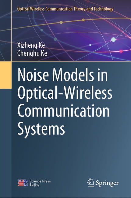 Optical Wireless Communication Theory an Noise Models in Optical-Wireless Communication Systems, (Hardcover)