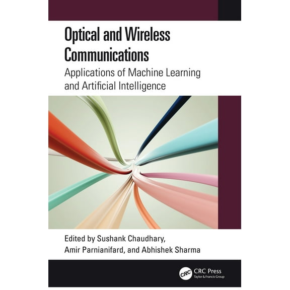 Optical and Wireless Communications: Applications of Machine Learning and Artificial Intelligence, (Hardcover)