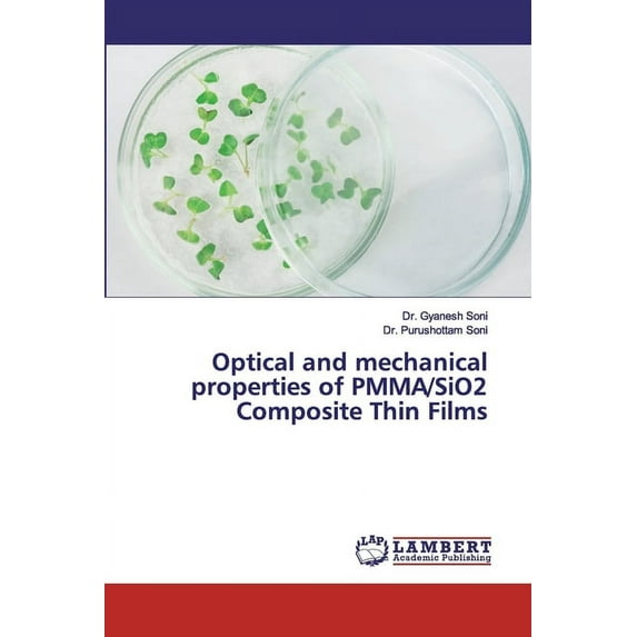 Optical and mechanical properties of PMMA/SiO2 Composite Thin Films (Paperback)