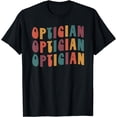 thumbnail image 1 of Optician Groovy Retro Colorful Design Optometrist T-Shirt, 1 of 4