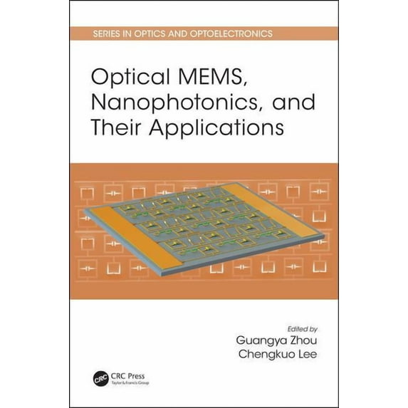 Optics and Optoelectronics Optical MEMS, Nanophotonics, and Their Applications, (Hardcover)