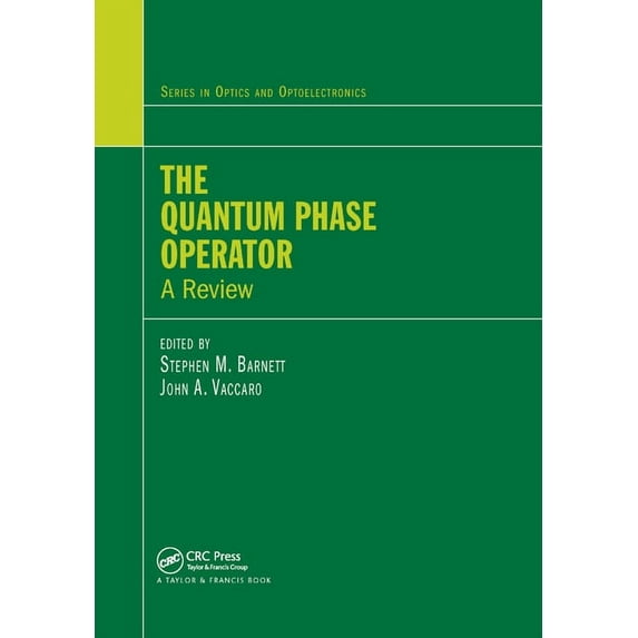 Optics and Optoelectronics The Quantum Phase Operator: A Review, (Paperback)