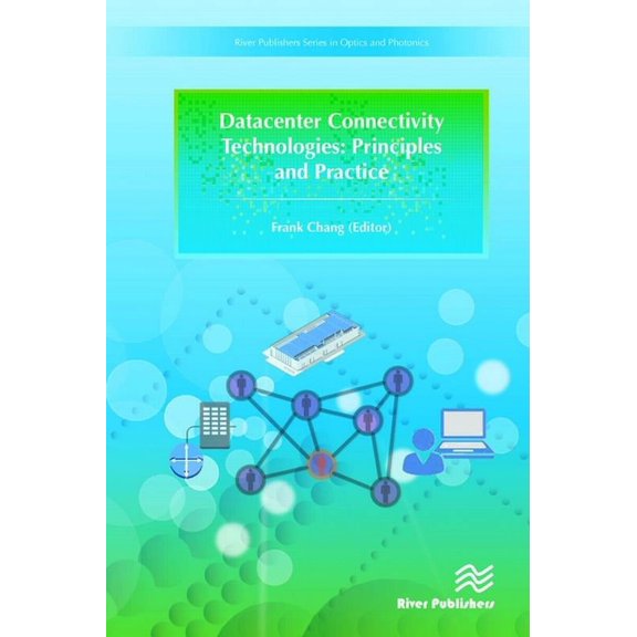 Optics and Photonics Datacenter Connectivity Technologies: Principles and Practice, (Hardcover)