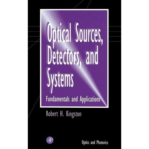 Optics and Photonics Optical Sources, Detectors, and Systems, (Hardcover)