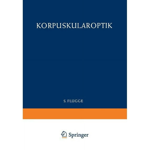 Optics of Corpuscles / Korpuskularoptik, (Paperback)