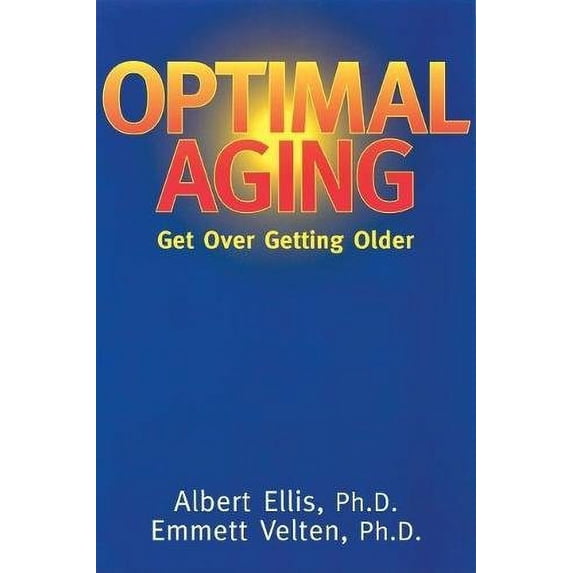 Pre-Owned Optimal Aging: Get Over Getting Older (Paperback) 0812693833 9780812693836