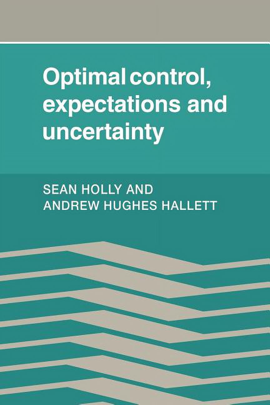 Optimal Control, Expectations and Uncertainty, (Paperback) - Walmart.com