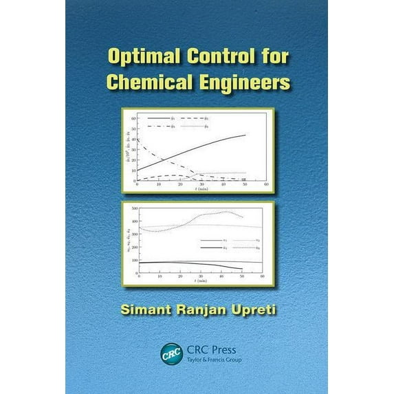 Optimal Control for Chemical Engineers, (Paperback)
