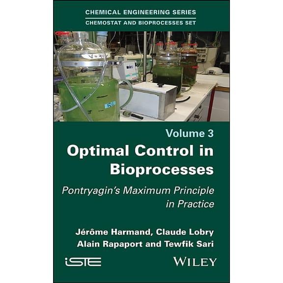 Optimal Control in Bioprocesses: Pontryagin's Maximum Principle in Practice (Hardcover)