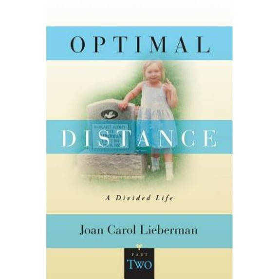 Pre-Owned OPTIMAL DISTANCE, A Divided Life: Part Two (Paperback 9780998769028) by Joan Carol Lieberman