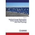 thumbnail image 1 of Optimal Image Restoration Using Swarm Algorithms and Their Synergy (Paperback), 1 of 1