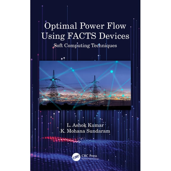 Optimal Power Flow Using Facts Devices: Soft Computing Techniques, (Paperback)