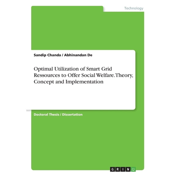 Optimal Utilization Of Smart Grid Ressources To Offer Social Welfare.Theory, Concept And Implementation