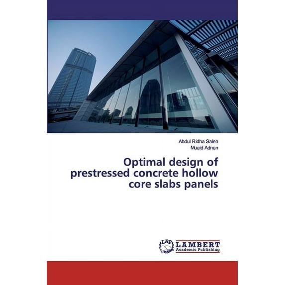 Optimal design of prestressed concrete hollow core slabs panels Paperback 3659828580 9783659828584 Abdul Ridha Saleh, Muaid Adnan