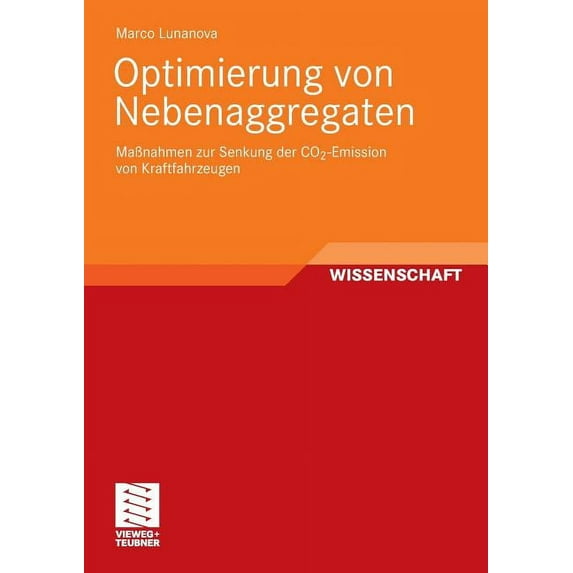 Optimierung Von Nebenaggregaten: MaÃnahmen Zur Senkung Der Co2-Emission Von Kraftfahrzeugen, (Paperback)