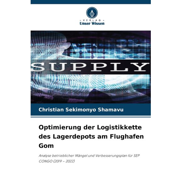 Optimierung der Logistikkette des Lagerdepots am Flughafen Gom, (Paperback)