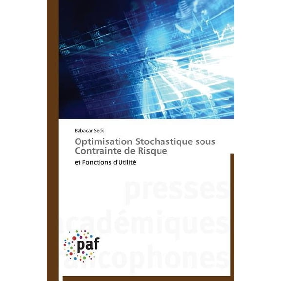 Omn.Pres.Franc.: Optimisation Stochastique Sous Contrainte de Risque (Paperback)