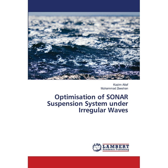 Optimisation of SONAR Suspension System under Irregular Waves (Paperback)