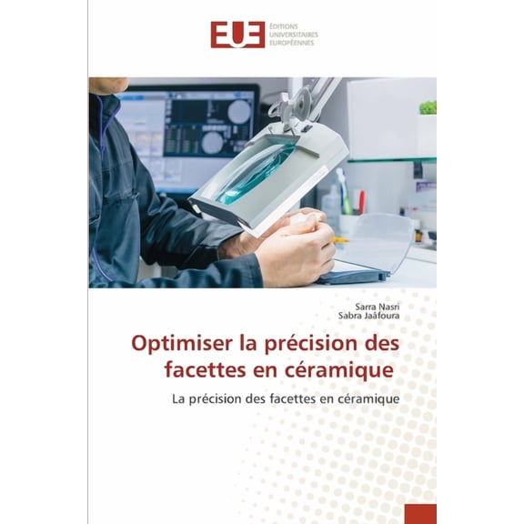 Optimiser la prcision des facettes en cramique, (Paperback)