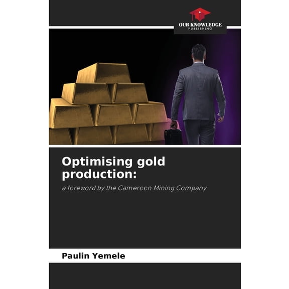 Optimising gold production, (Paperback)