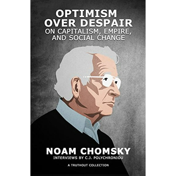 Pre-Owned Optimism Over Despair: On Capitalism, Empire, and Social Change, (Paperback)