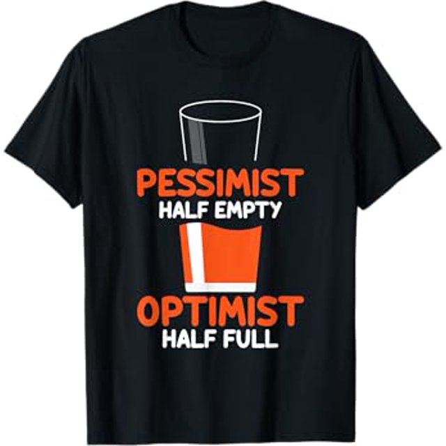 Optimist Glass Is Half Full Pessimist Glass Is Half Empty TShirt