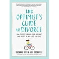thumbnail image 1 of Pre-Owned The Optimist's Guide to Divorce: How to Get Through Your Breakup and Create a New Life You Love (Paperback) 0761187421 9780761187424, 1 of 1