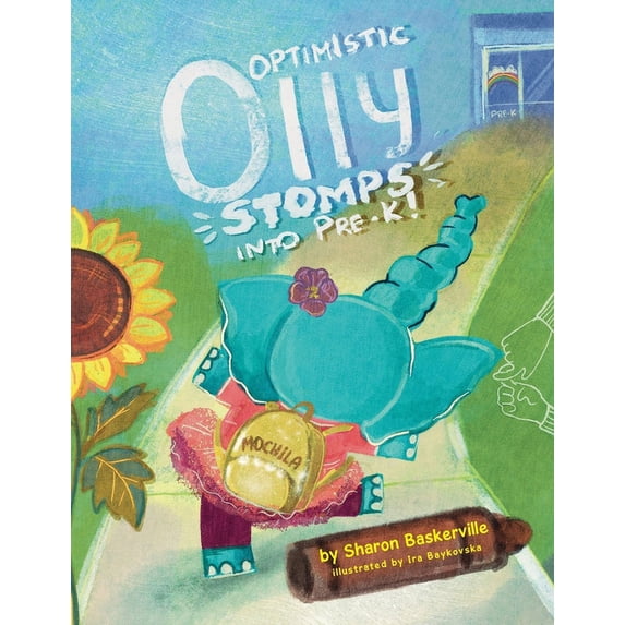 Optimistic Olly Stomps Into PRE-K!: This is the tale of a busy little elephant with ADHD. Olly joins an inclusive classr, (Paperback)
