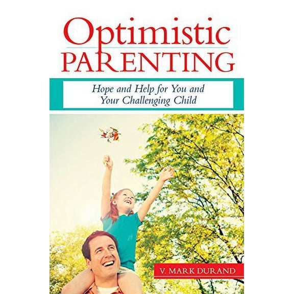 Pre-Owned Optimistic Parenting : Hope and Help for You and Your Challenging Child (Paperback)
