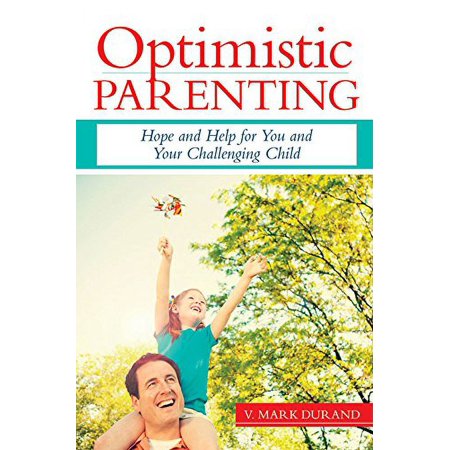 Optimistic Parenting : Hope and Help for You and Your Challenging Child (Paperback)