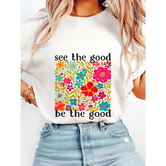 Optimistic See the Good Be the Good Affirmation Print Tshirt Mindset Flower Graphic Tees Positive Message Shirts Casual Tops for Daily Outfits White,L