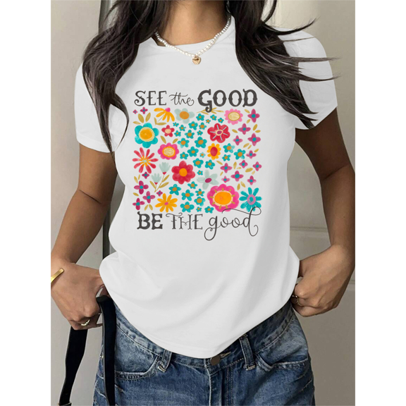 Optimistic See the Good Be the Good Affirmation Print Tshirts Mindset Graphic Tees Positive Short Sleeve Flower Classic Tops Daily Wear trendy and popular round-neck design is retro White,2XL