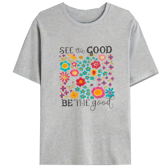 Optimistic See the Good Be the Good Affirmation Print Tshirts Mindset Graphic Tees Positive Short Sleeve Shirts Flower Tops for Daily Outfits Gray,2XL
