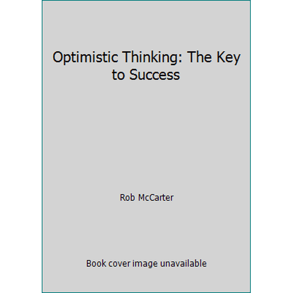 Pre-Owned Optimistic Thinking: The Key to Success (Paperback) 157087073X 9781570870736