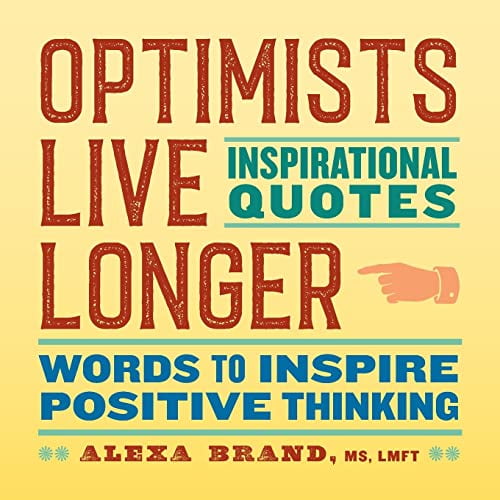 Pre-Owned Optimists Live Longer: Inspirational Quotes: Words to Inspire Positive Thinking (Paperback) 1638079773 9781638079774