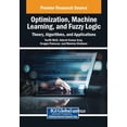 thumbnail image 1 of Optimization, Machine Learning, and Fuzzy Logic: Theory, Algorithms, and Applications, (Paperback), 1 of 1