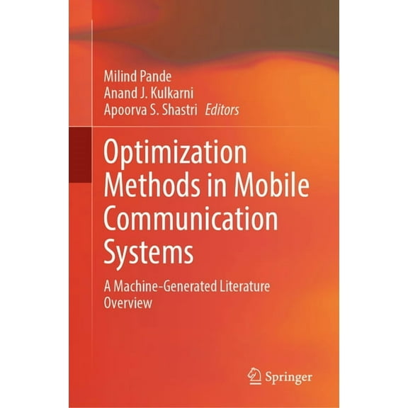 Optimization Methods in Mobile Communication Systems: A Machine-Generated Literature Overview, (Hardcover)