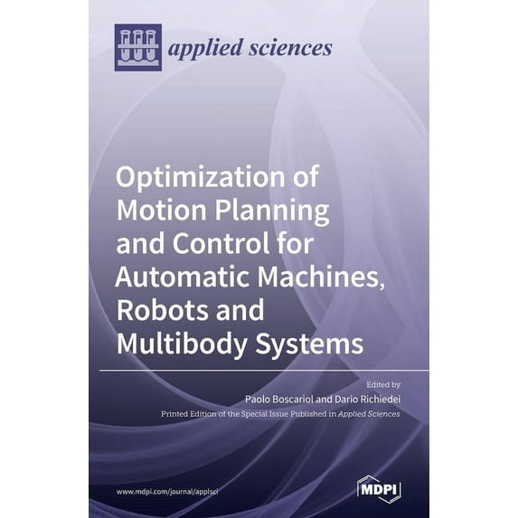 Optimization of Motion Planning and Control for Automatic Machines, Robots and Multibody Systems, (Hardcover)