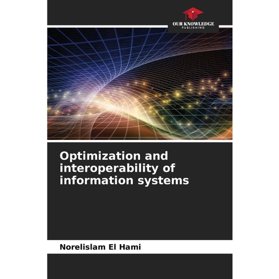 Optimization and interoperability of information systems, (Paperback)