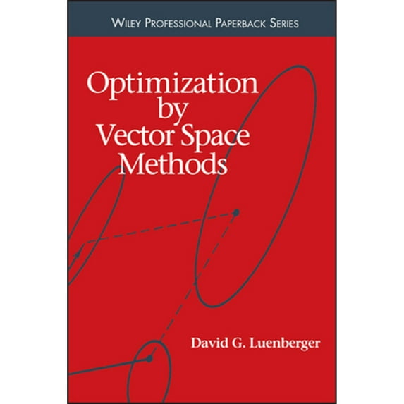 Pre-Owned Optimization by Vector Space Methods (Paperback) 047118117X 9780471181170