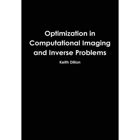 Optimization in Computational Imaging and Inverse Problems (Hardcover)