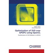 Optimization of SVD over GPGPU using OpenCL Paperback
