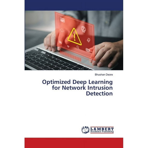 Optimized Deep Learning for Network Intrusion Detection, (Paperback)