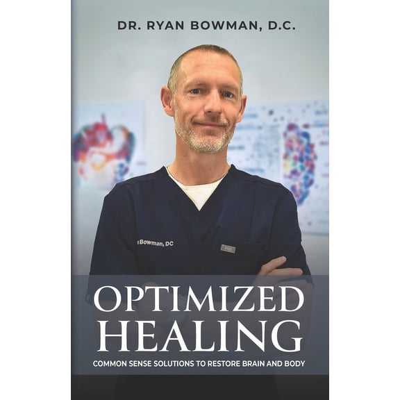 Optimized Healing: Common Sense Solutions to Restore Brain and Body (Paperback)