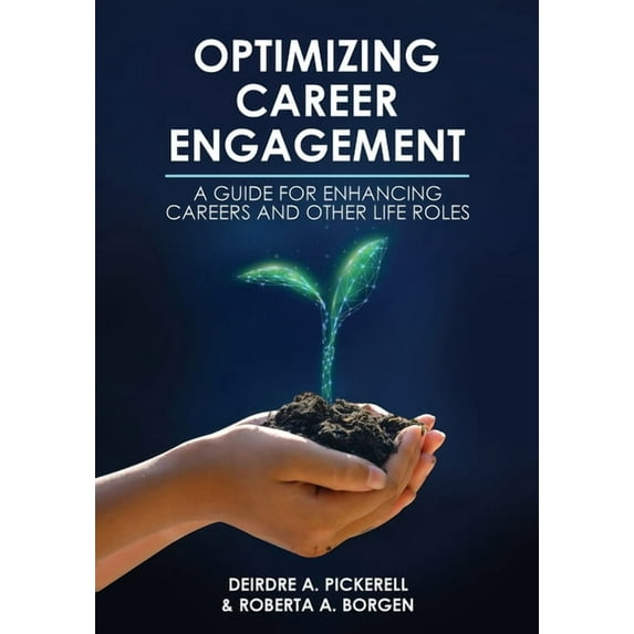 Optimizing Career Engagement: A Guide for Enhancing Careers and Other Life Roles, (Paperback)