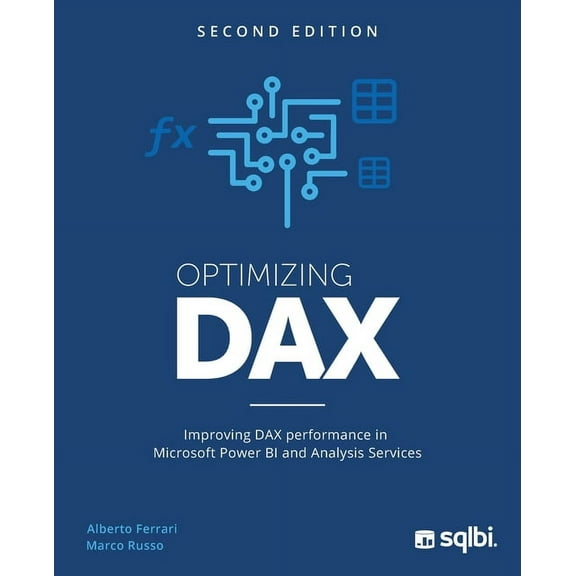 Optimizing DAX: Improving DAX performance in Microsoft Power BI and Analysis Services, (Paperback)